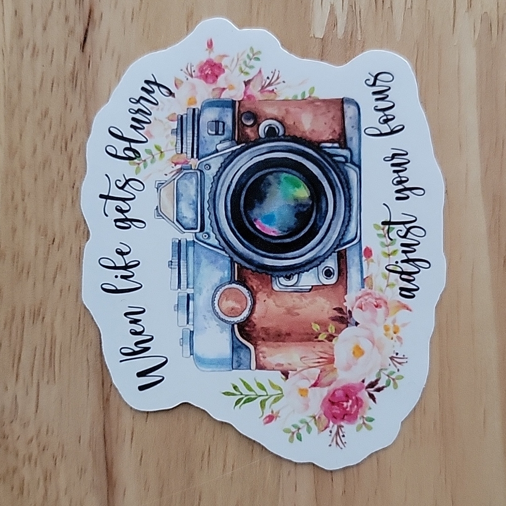 3 inch Decal, "When life gets blurry", water/weatweatherproof